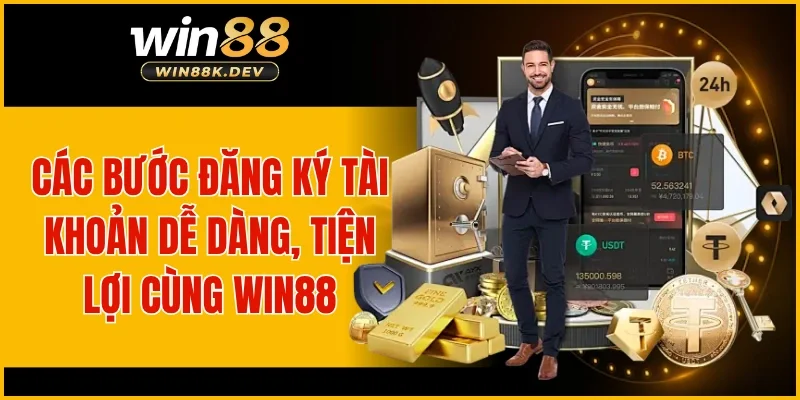 Các bước đăng ký tài khoản dễ dàng, tiện lợi cùng WIN88
