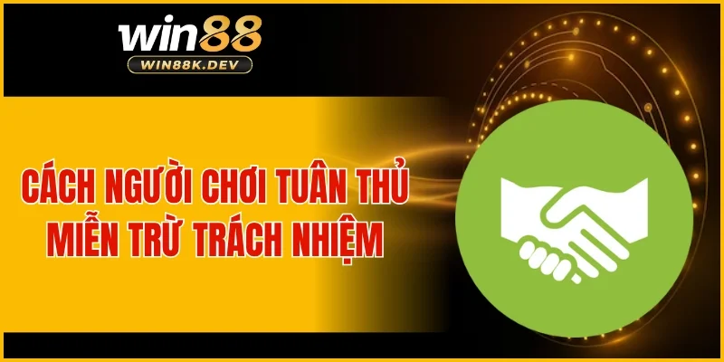 Cách người chơi tuân thủ miễn trừ trách nhiệm