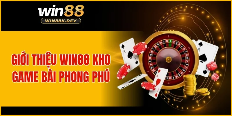 Giới thiệu WIN88 kho game bài phong phú