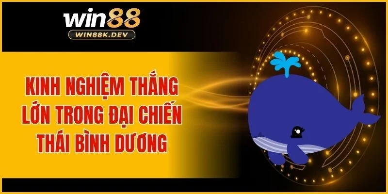 Kinh nghiệm thắng lớn trong đại chiến thái bình dương