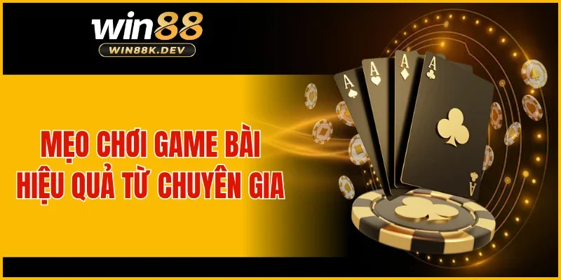 Mẹo chơi game bài hiệu quả từ chuyên gia
