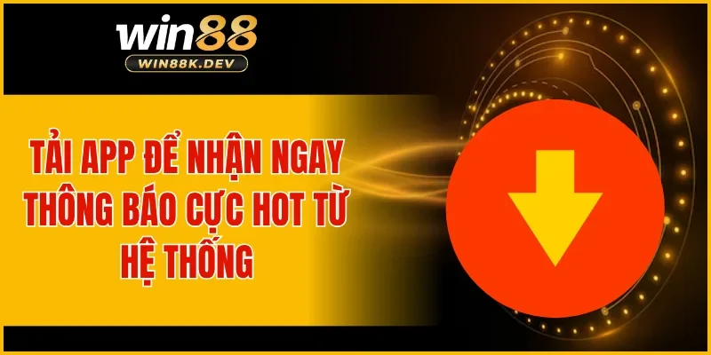 Tải app để nhận ngay thông báo cực hot từ hệ thống