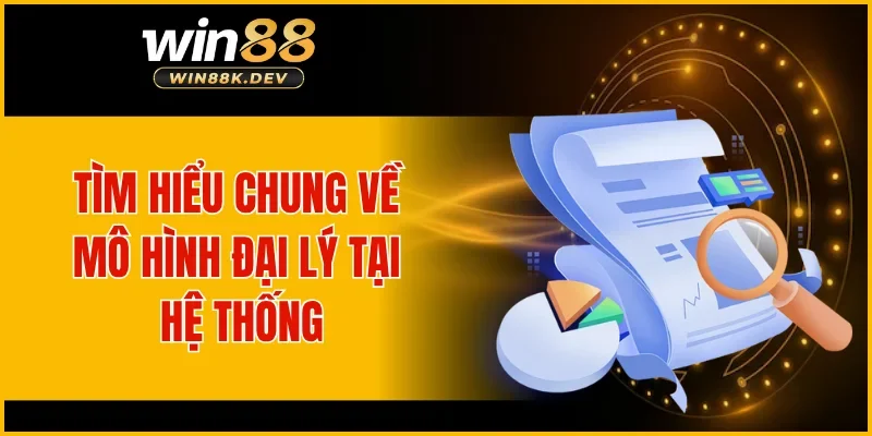 Tìm hiểu chung về mô hình đại lý tại hệ thống