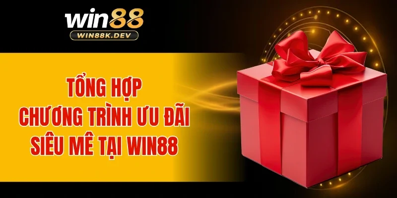 Tổng hợp những chương trình khuyến mãi siêu mê tại WIN88